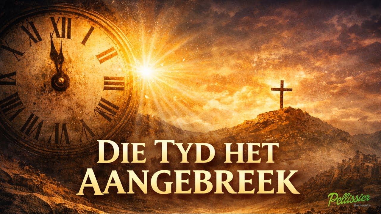 Oggenddiens - Die tyd het aangebreek!  - 25 Jan 2026