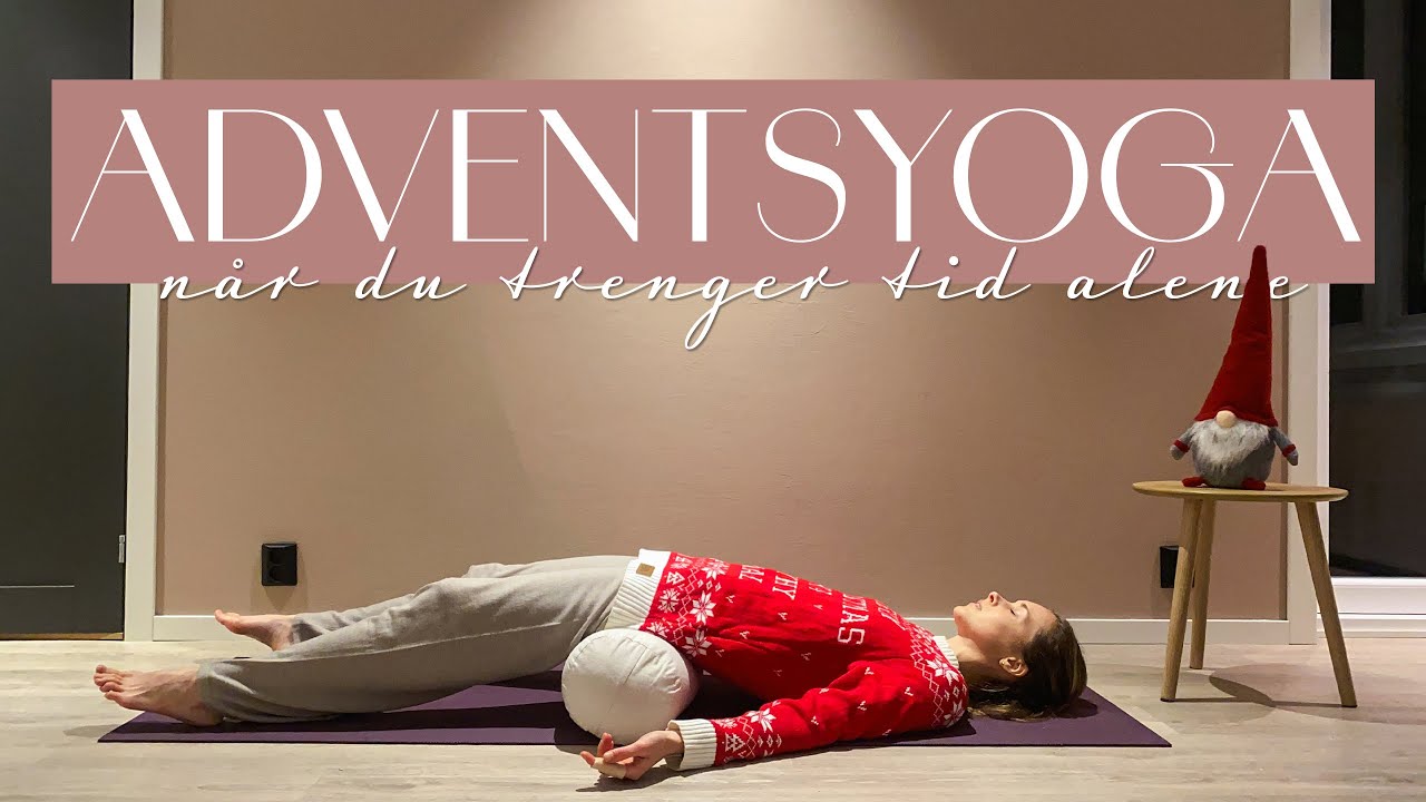 Adventsyoga - Når du trenger tid alene