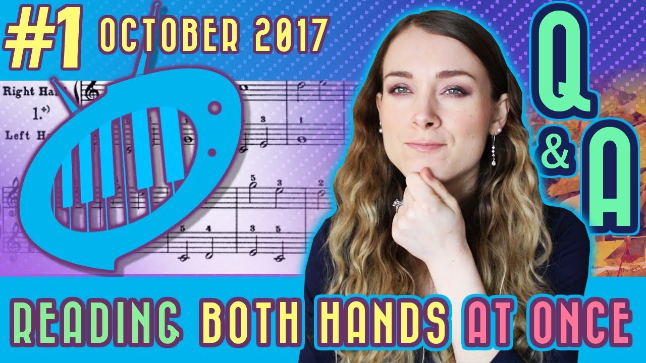 Piano Q&A: How do I read both hands at the same time?