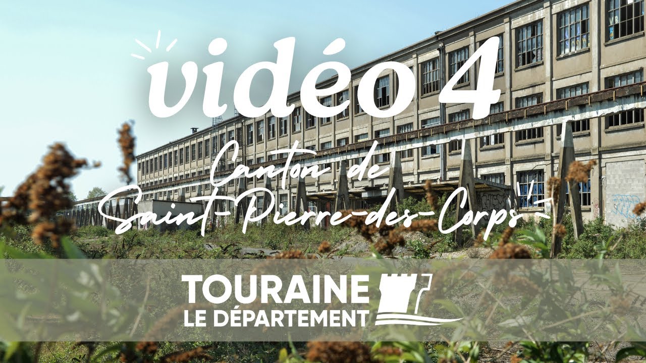 Vidéo n°4 : Le Canton de Saint-Pierre-des-Corps du Département