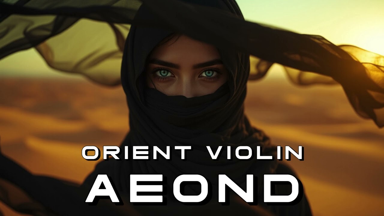 Aeond - Orient Violin (Arabic Afro House)