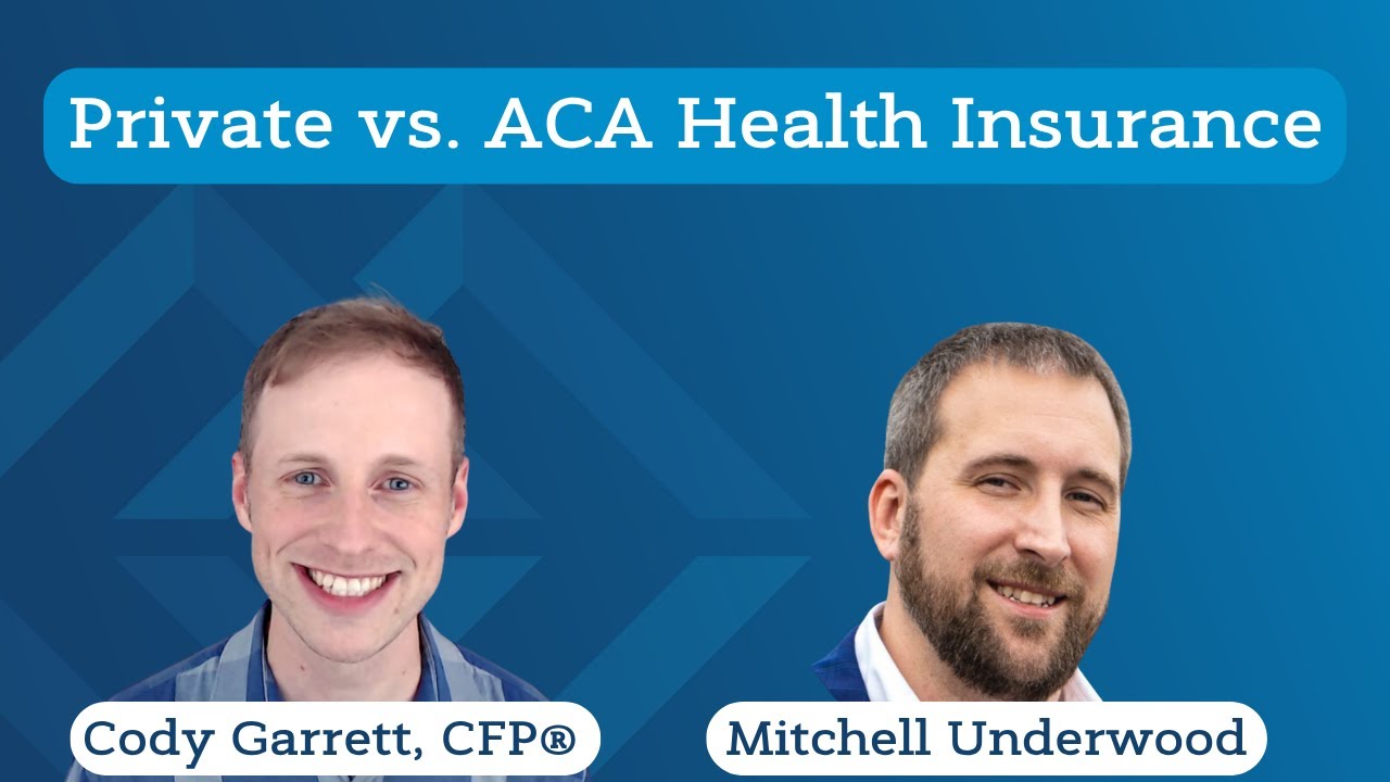 Health Insurance | Private vs. ACA Coverage w/ Mitchell Underwood