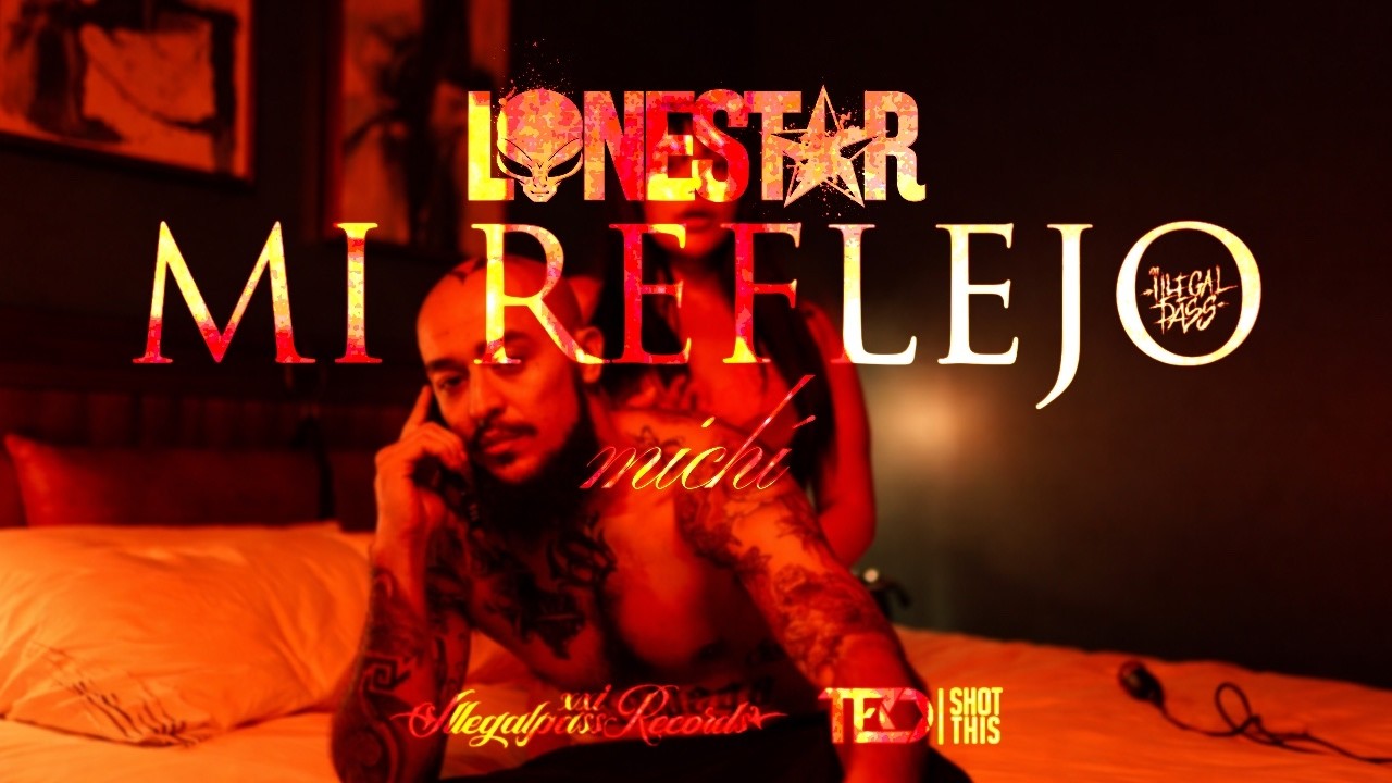 LONESTAR x michí - Mi Reflejo (Official Music Movie)