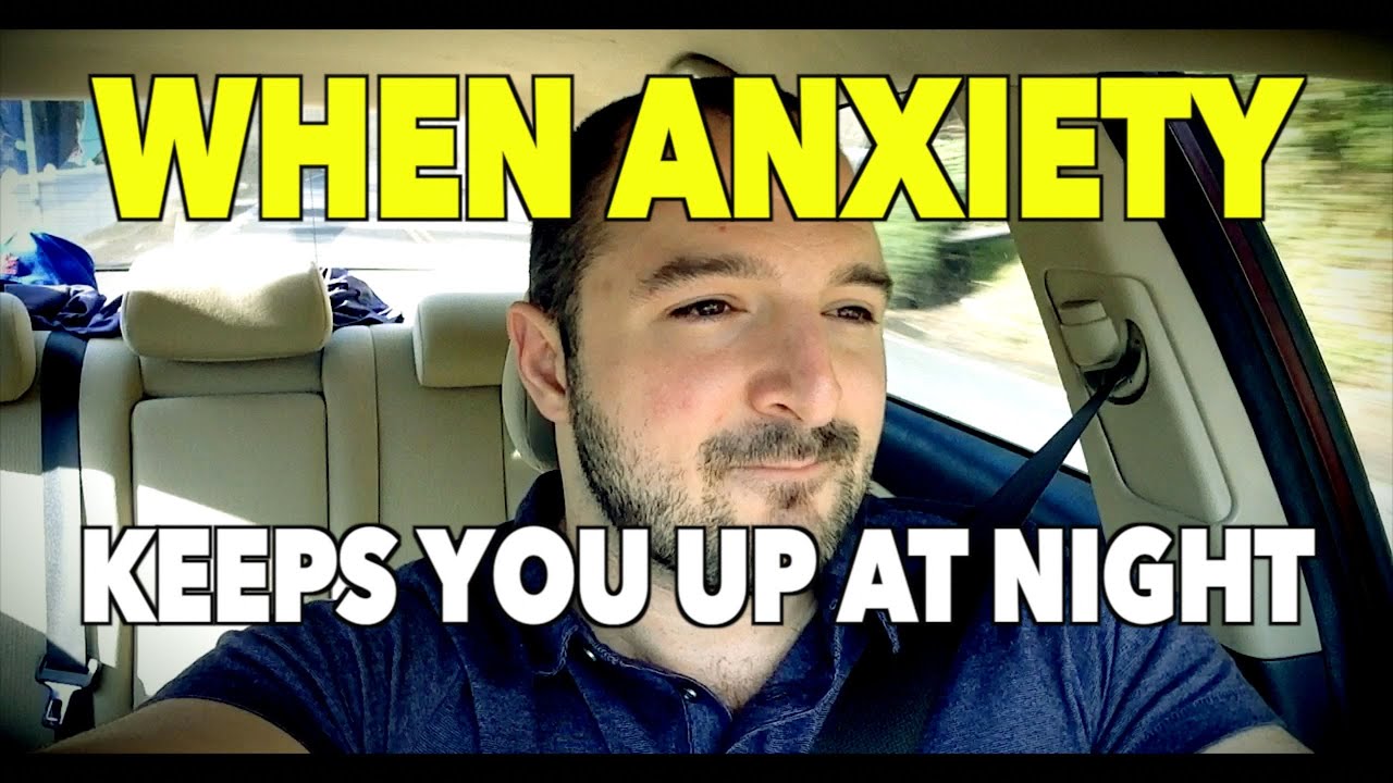 When Anxiety Keeps You Up at Night