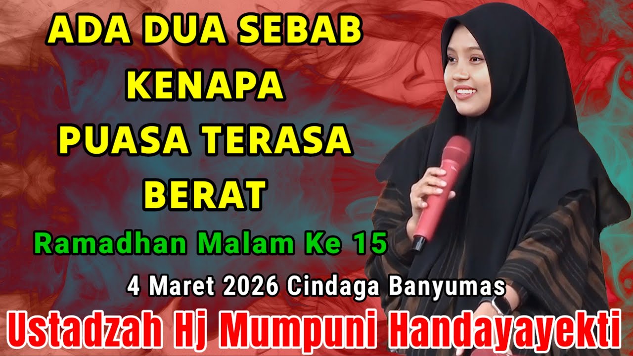 PUASA TERASA BERAT ADA 2 SEBAB ~ NGAJI MALAM KE 15 RAMADHAN BARENG USTADZAH HJ MUMPUNI HANDAYAYEKTI