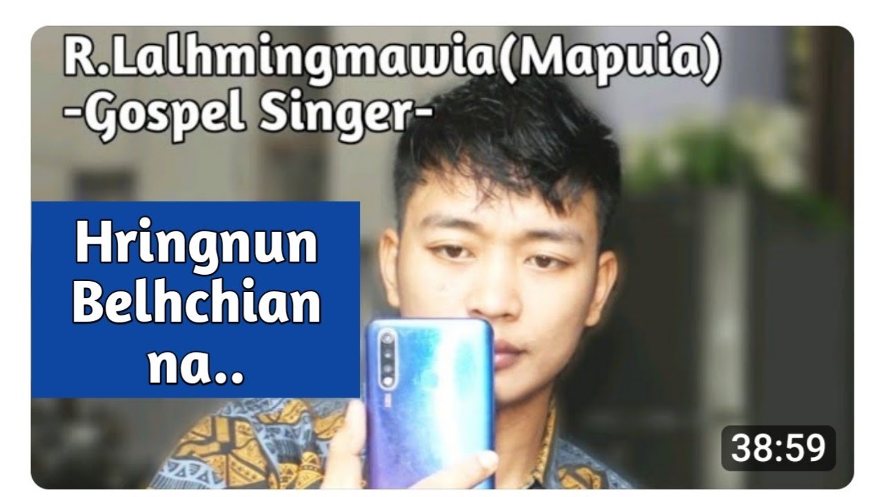 R. Lalhmingmawia (Singer)Kawmna