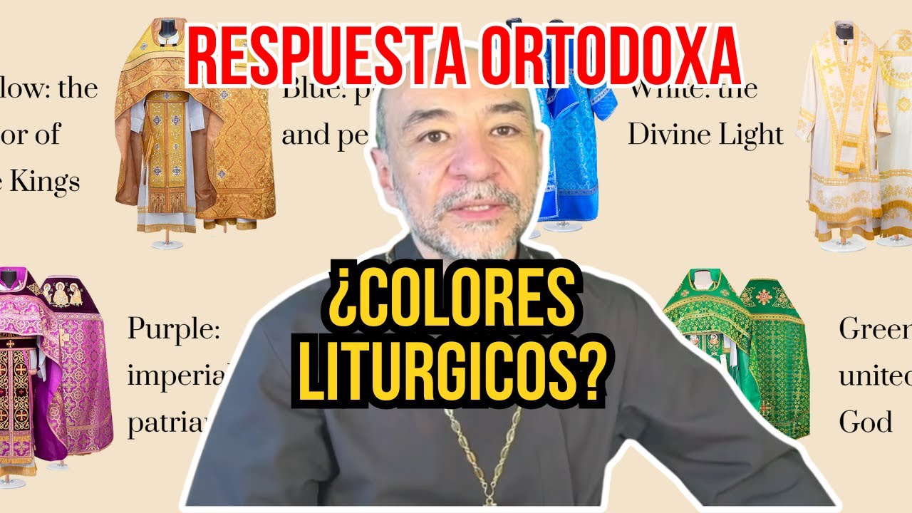 ¿Qué SIGNIFICAN los COLORES que USAN? - Respuesta Ortodoxa