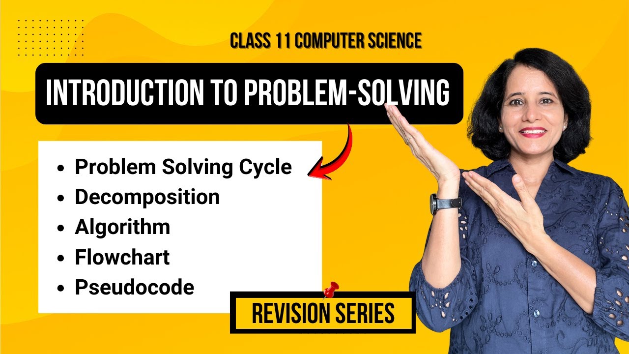 INTRODUCTION TO PROBLEM SOLVING | Class 11 Computer Science | REVISION