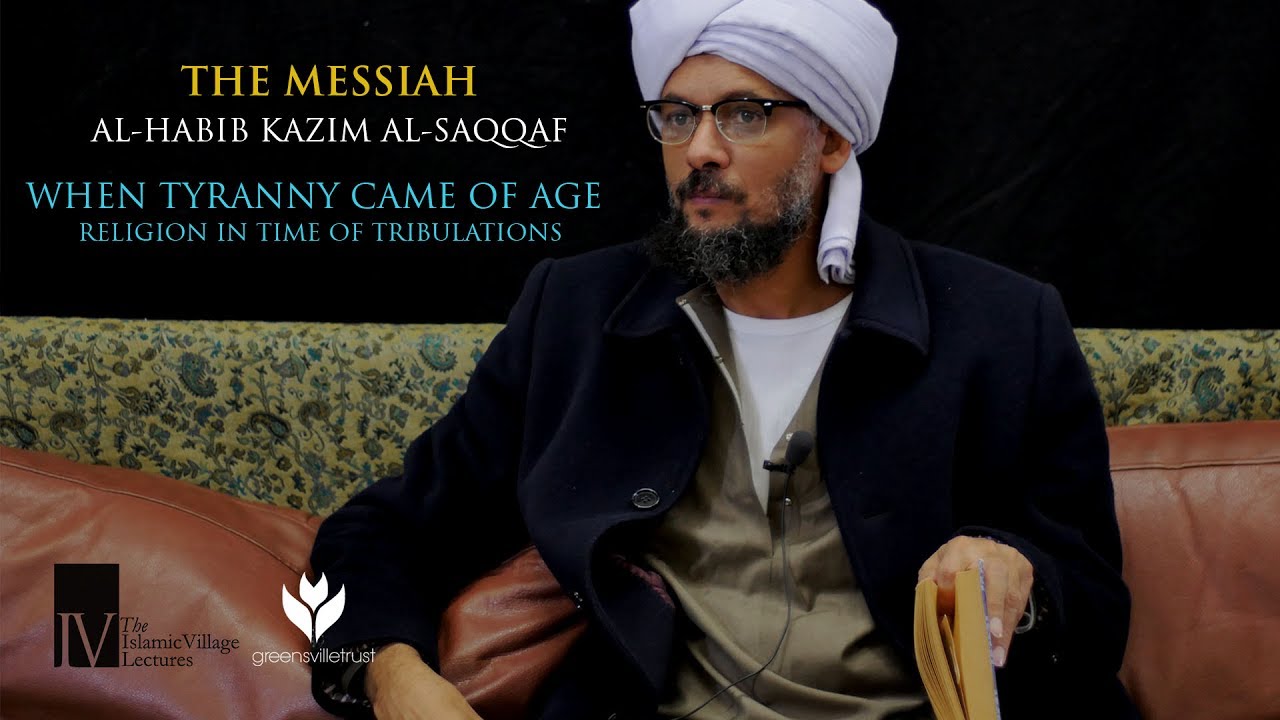 The Messiah - Al-Ḥabīb Kāẓim al-Saqqāf