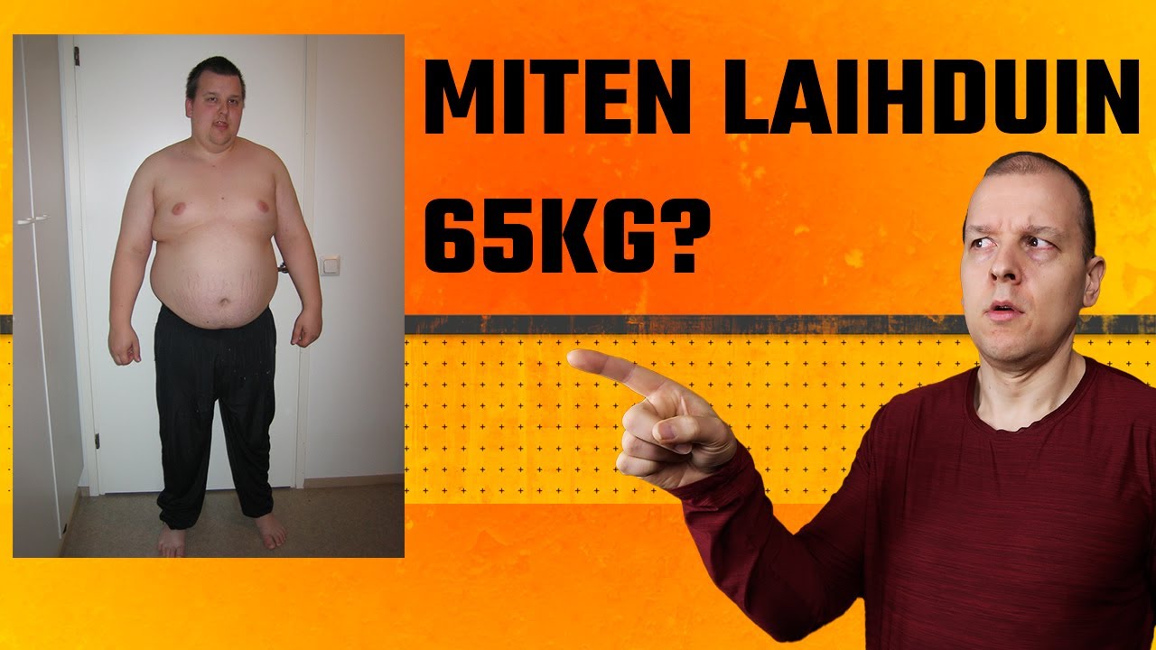 Suuri painonpudotus - miten laihduin 65kg?