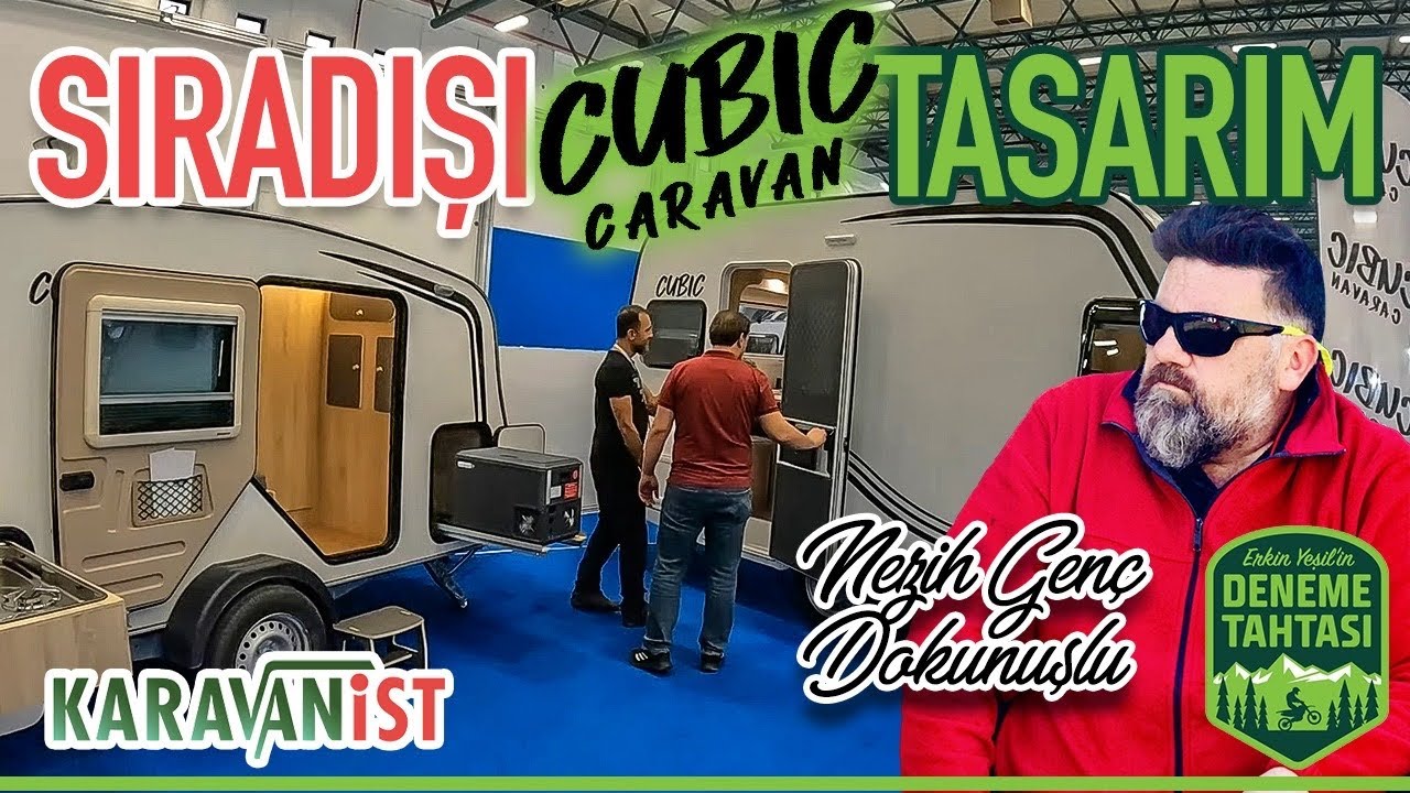 Nezih Genç Dokunuşlu Yeni Model | Cubic Çekme Karavan | Karavanist 2023