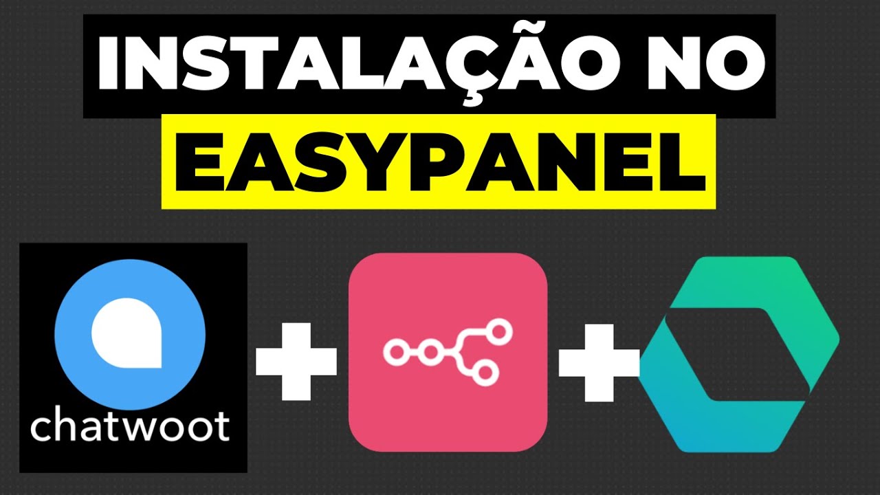 N8N + CHATWOOT no EASYPANEL: Instalação completa na VPS