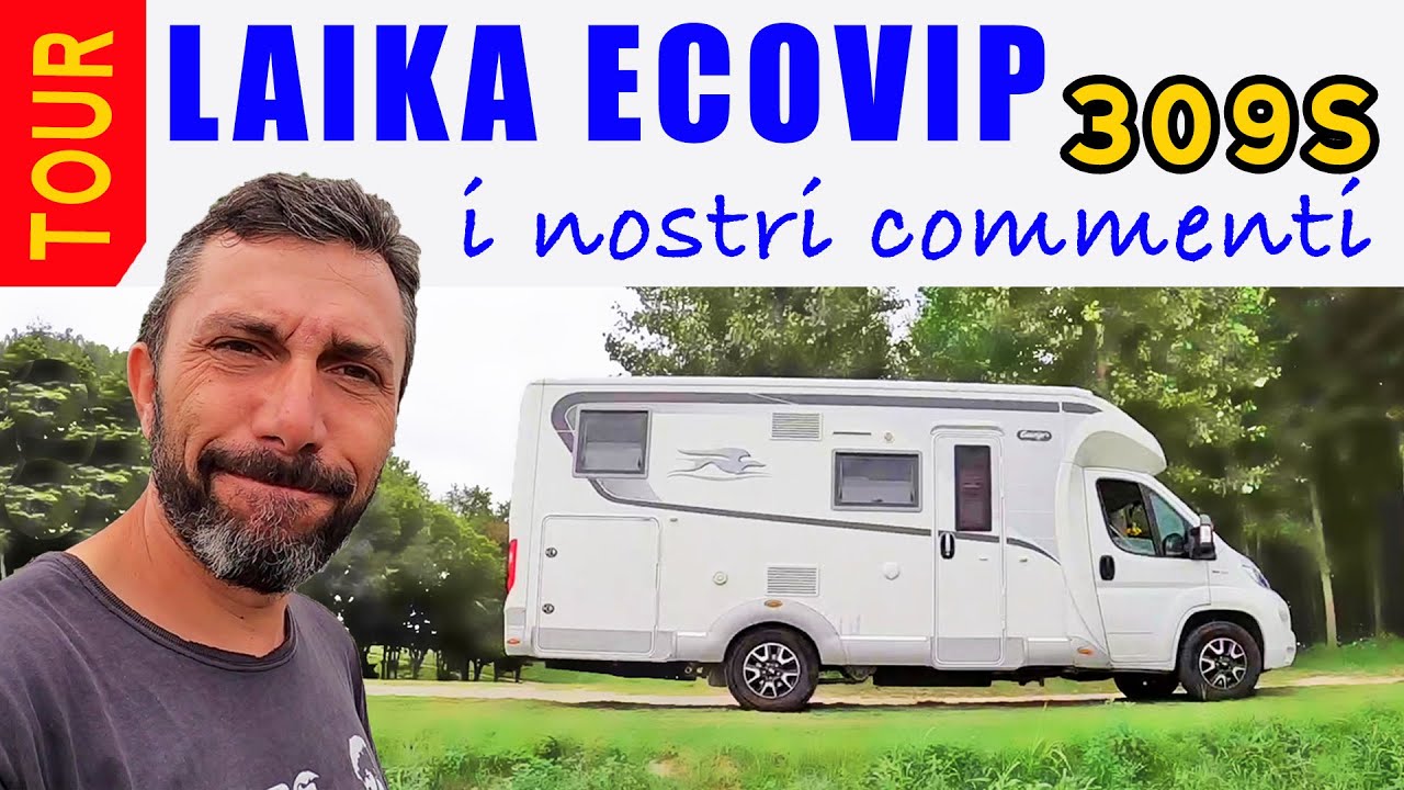 Tour camper Laika Ecovip 309S con i nostri commenti 👍 Interni ed esterni
