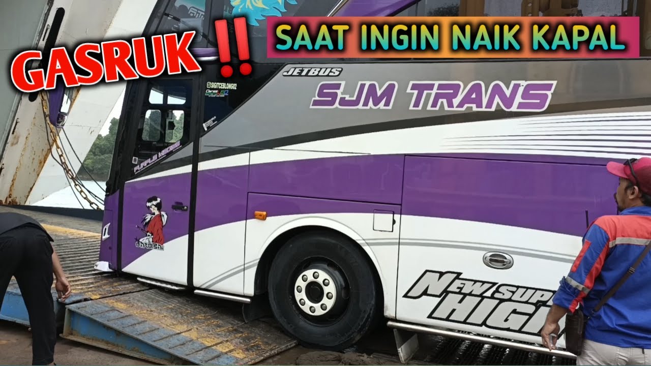 BUS SJM TRANS GASRUK‼️SAAT INGIN NAIK KAPAL