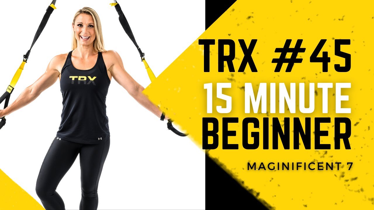 TRX with Shana #45: 15 Minute Magnificent 7 Workout - Great for Beginners!