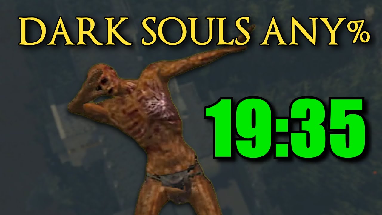 Dark Souls Any% - 19:35 (бывший мировой рекорд)