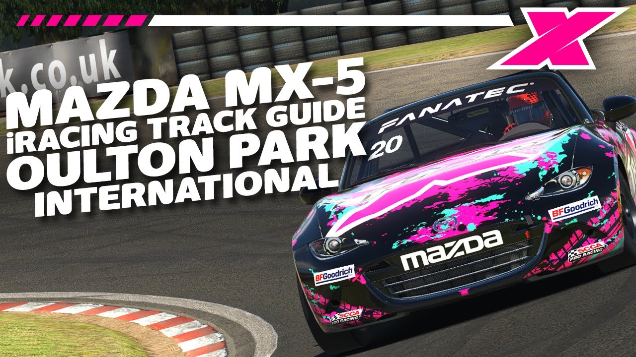 Oulton Park International | @Dave Cam iRacing Mazda MX-5: руководство по трассе