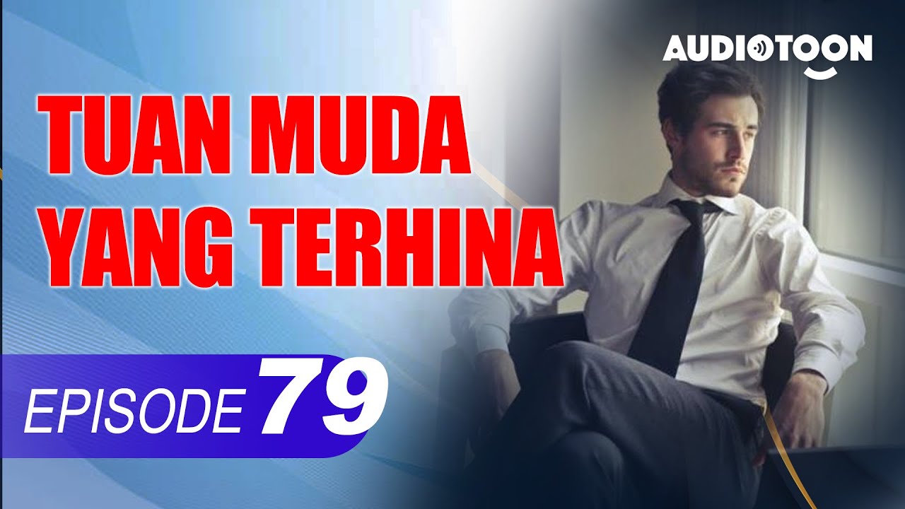 Tuan Muda Yang Terhina EPS. 79 | Kania | Audiobook Novel Indonesia