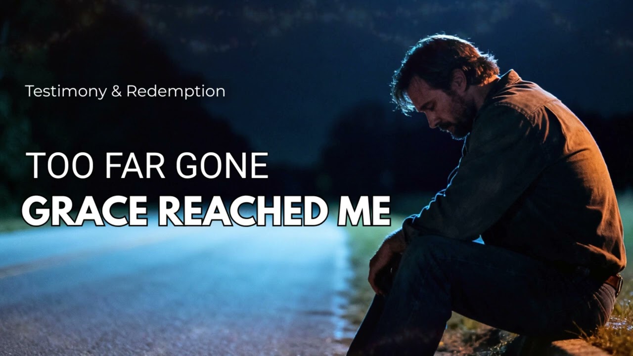 I Was Too Far Gone (But Grace Reached Me) | Country Gospel Testimony Song