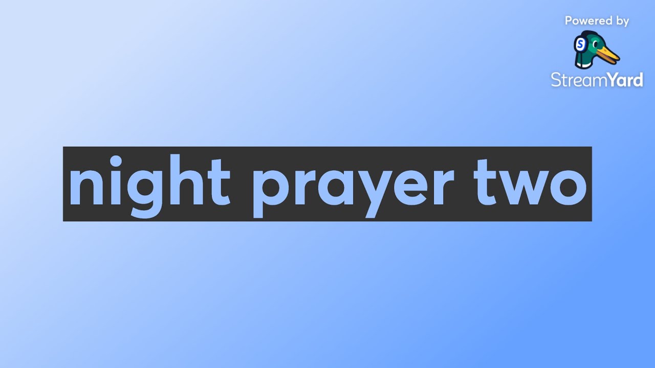 night prayer two
