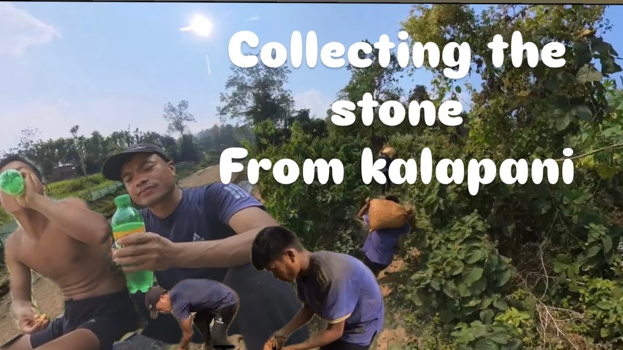 Collecting the the stone from the kalapani// due to low service budget 