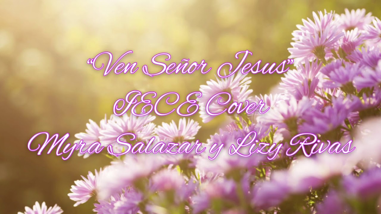 IECE Ven Señor Jesus (Cover)