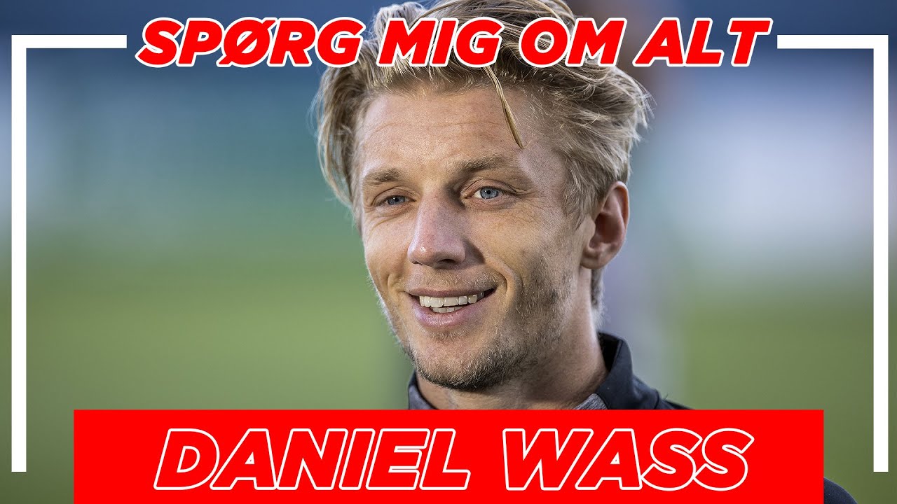Hvad er din favoritposition? Daniel Wass - Sp&oslash;rg mig om alt