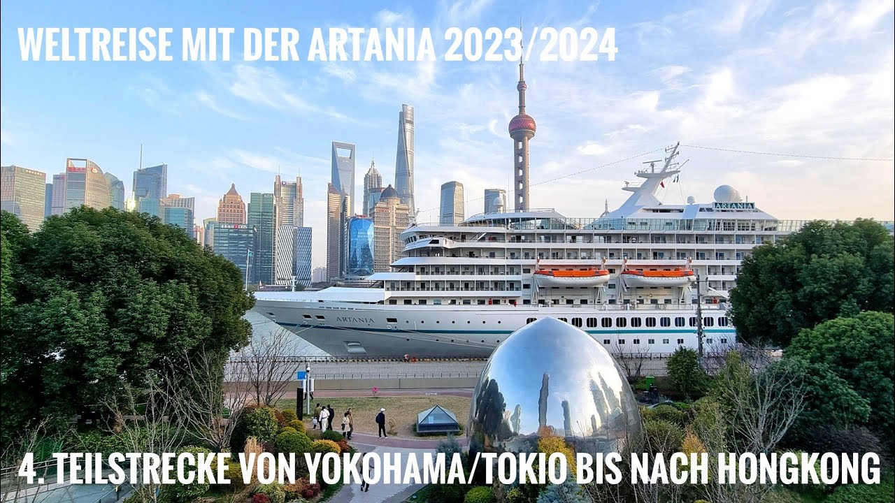 Verrückt nach Meer Kreuzfahrt Weltreise von Yokohama bis Hongkong mit der ARTANIA vom 3.3.-27.3.2024