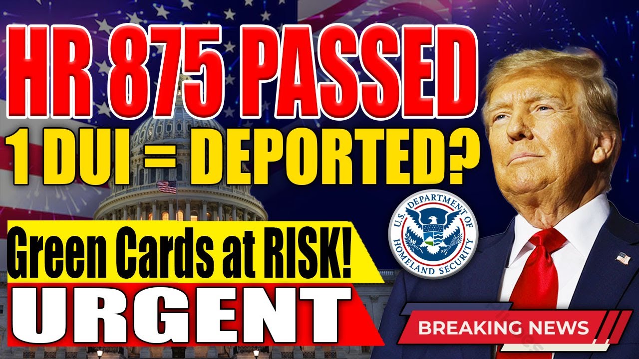 BREAKING Immigration Bill | DUI = Deportation? | What Green Card Holders MUST Know Now