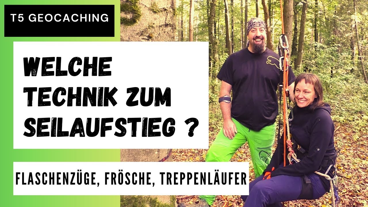T5 Klettern Geocaching - SRT Aufstiegstechniken im Vergleich
