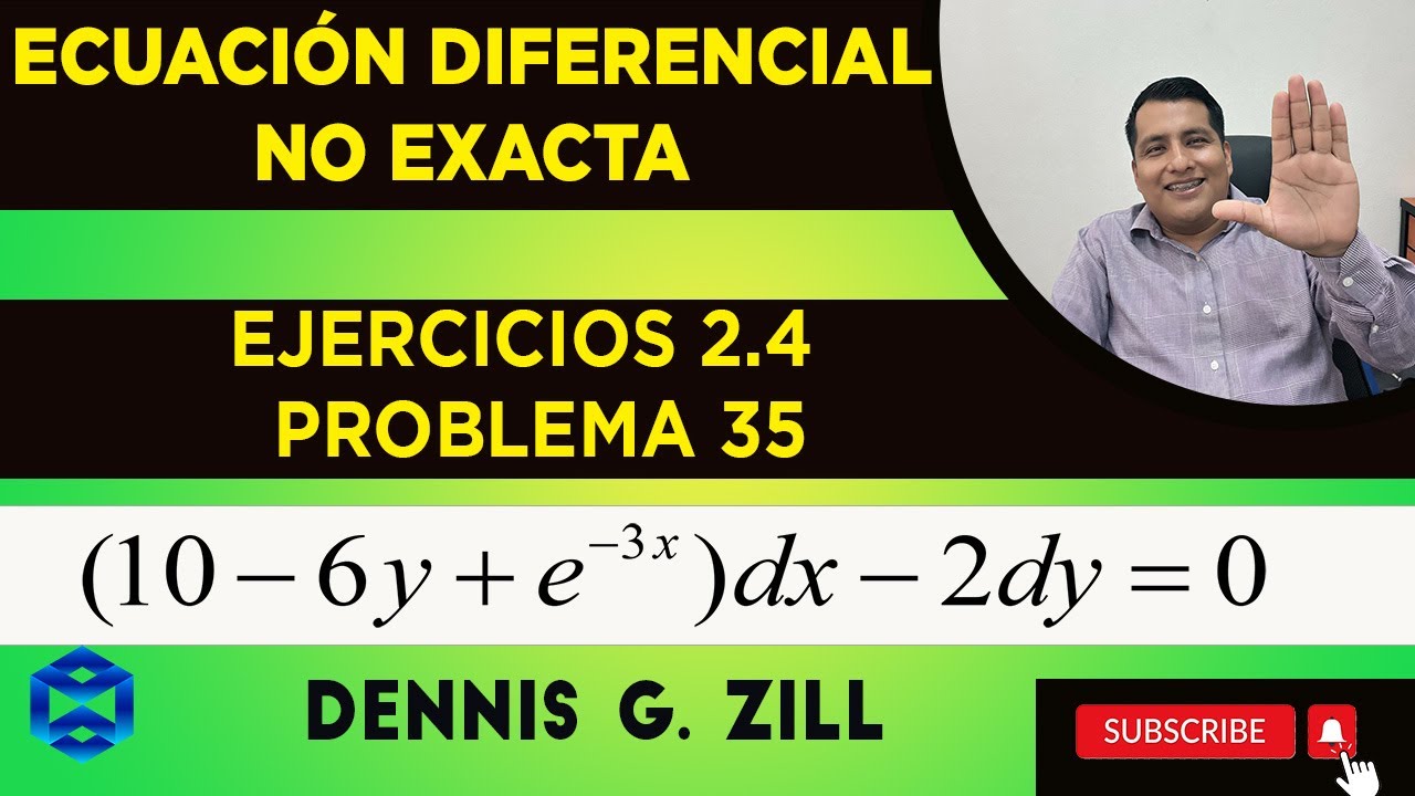 Ejercicios 2.4 Problema 35 Dennis G. Zill E.D. Ecuaciones Diferenciales No Exactas.