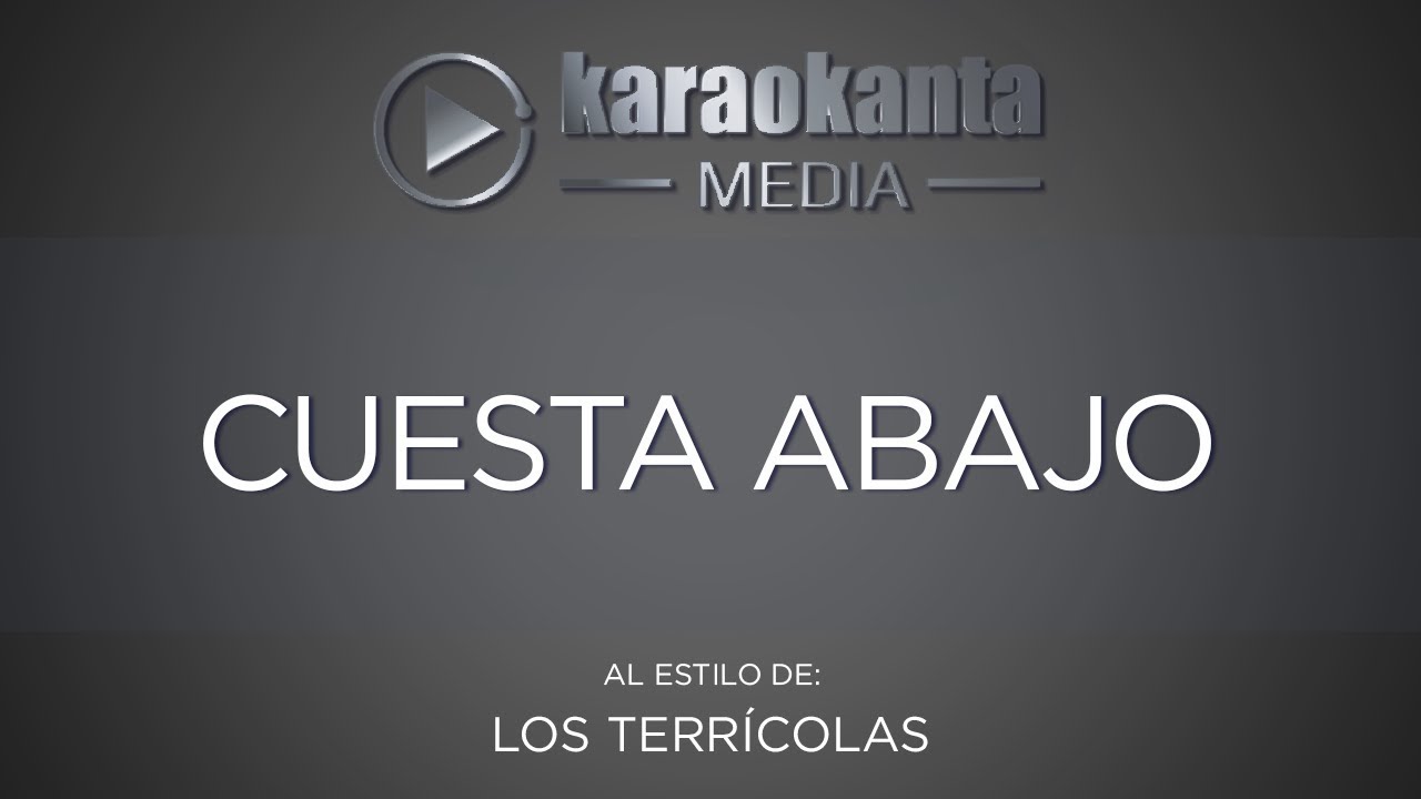 Karaokanta - Los Terrícolas - Cuesta abajo
