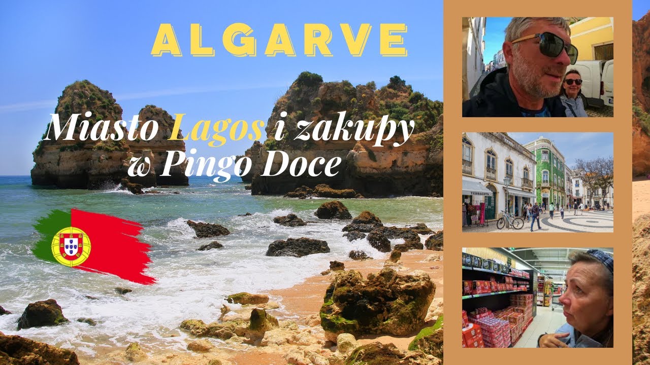 Lagos piękne miasto w Algarve - co zobaczyć. Zakupy w Pingo Doce jakie ceny i co warto kupić.
