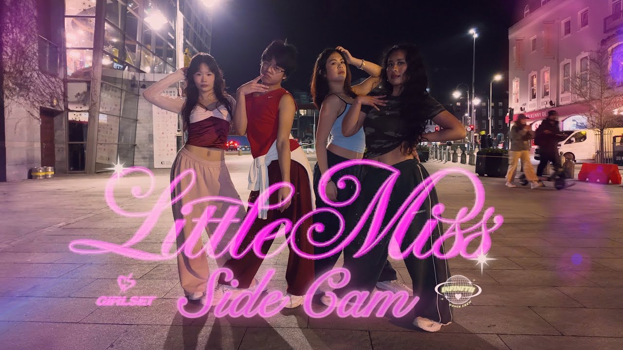 [DANCE IN PUBLIC IRELAND - SIDE CAM] GIRLSET ‘Little Miss’ | DANCE COVER | INFINITII | 4K 