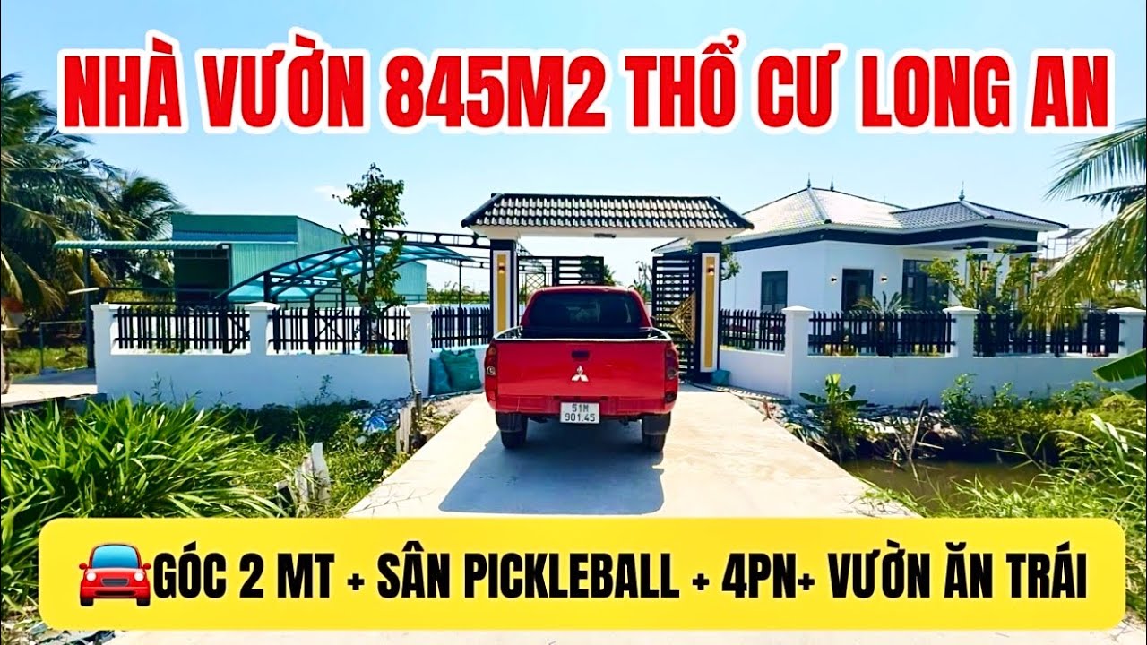 MS 09 Nhà Vườn 845m2 thổ cư Long An , đường ô tô góc 2 mặt tiền, sân pickleball, tiện ích đầy đủ đẹp
