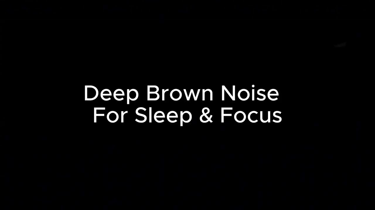 Deep Brown Noise for Sleep & Focus  Black Screen  10 Hours
