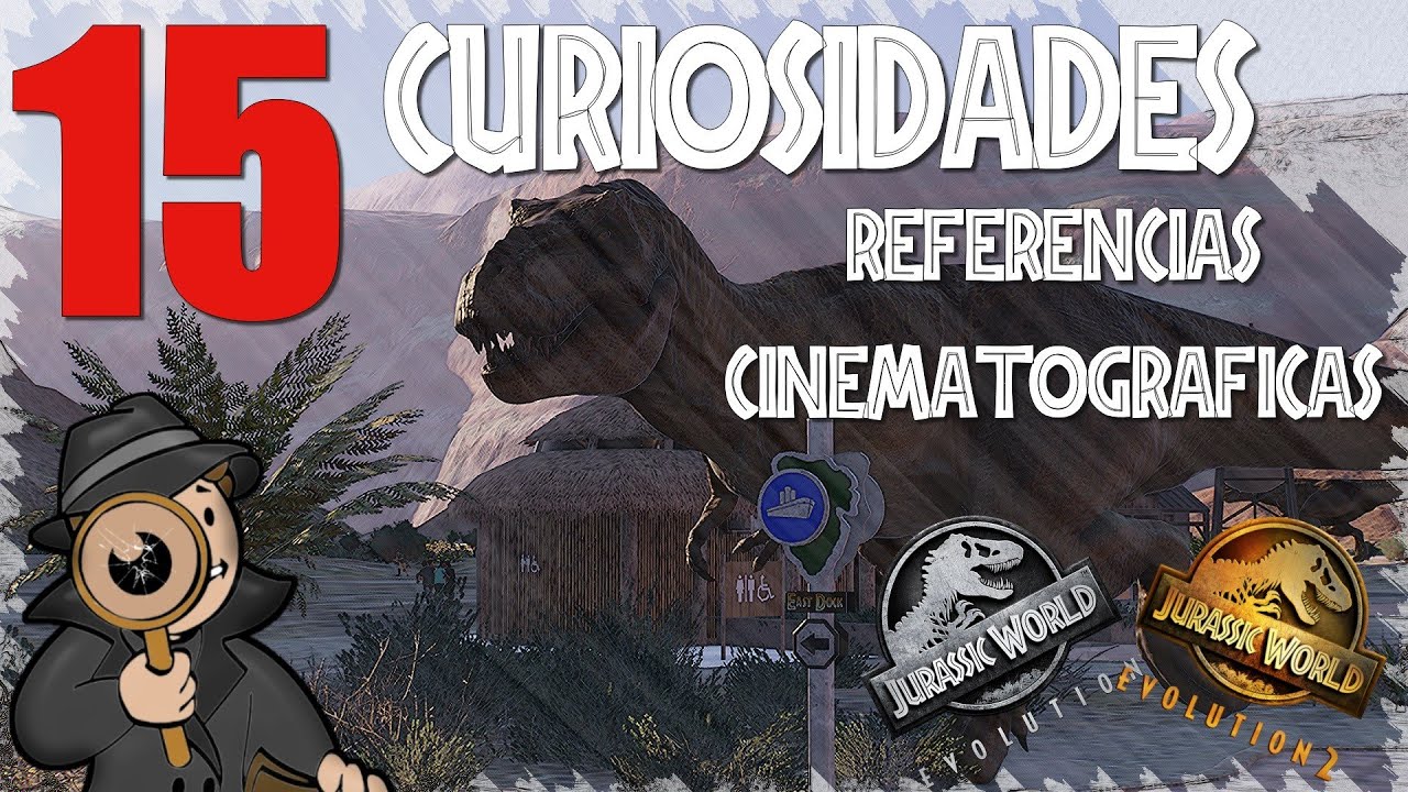 15 CURIOSIDADES...De Las Referencias Cinematográficas en Jurassic World Evolution 1 y 2