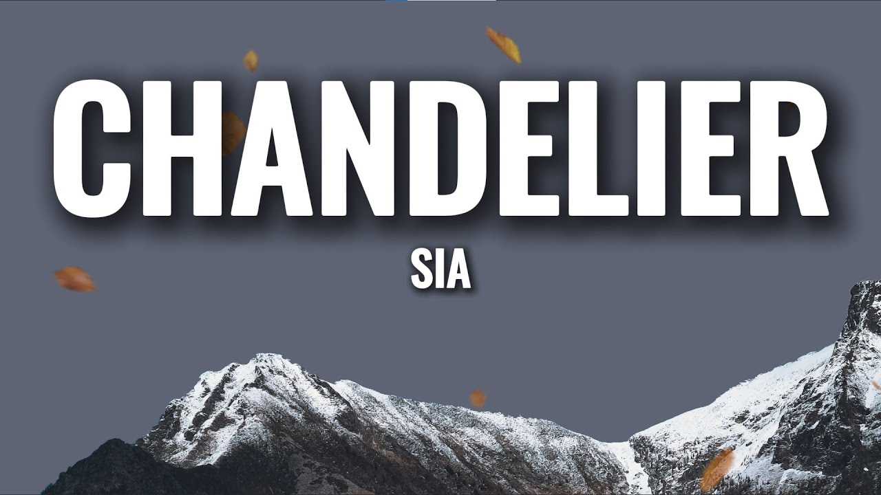 Sia - Chandelier (Lyrics) | Emotional Pop Anthem