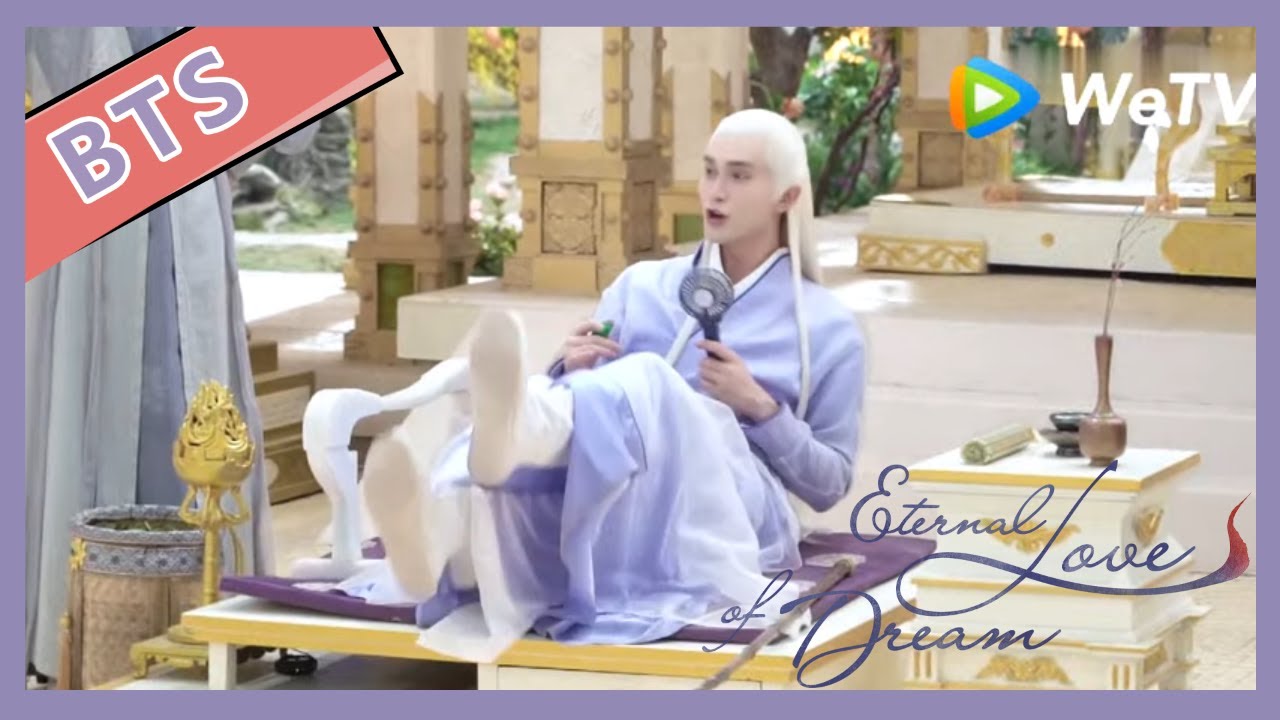 【ENG SUB】Eternal Love of Dream BTS: Happy time of Eternal Love of Dream behind the scene