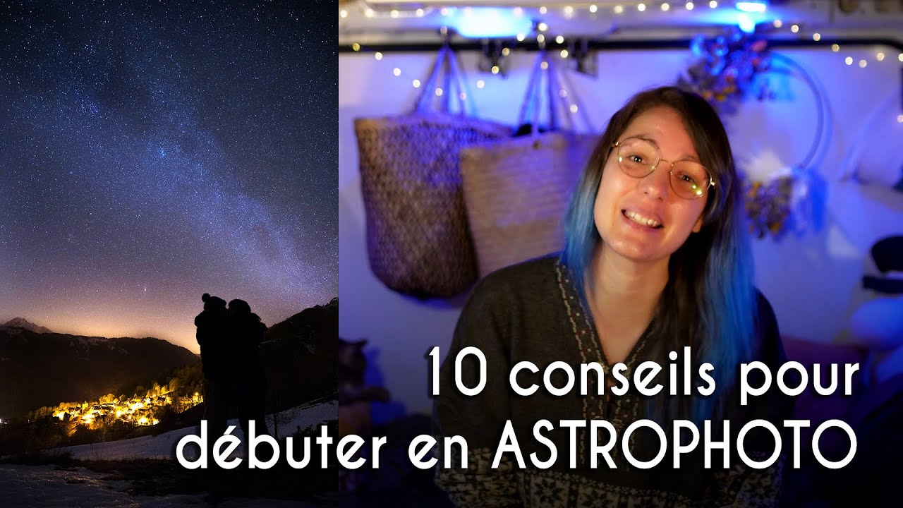 Comment réaliser de belles photos d'étoiles : 10 conseils pour débuter en astrophotographie !