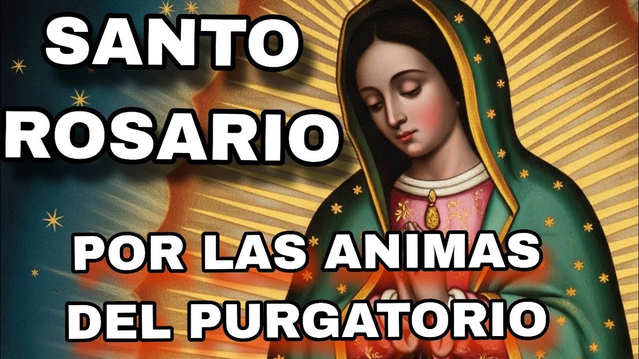 Santo Rosario para sacar un anima del purgatorio de un Familiar o ser querido/2 marzo