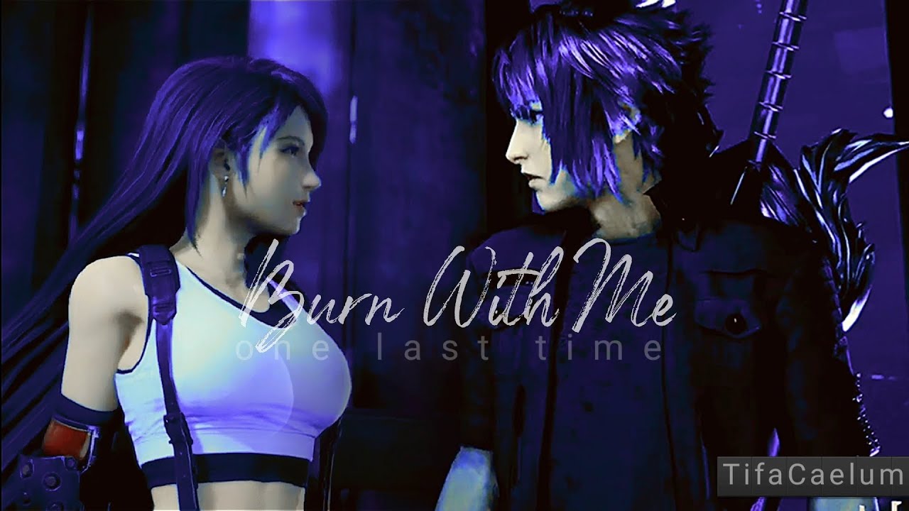 Noctis x Tifa | Burn With Me