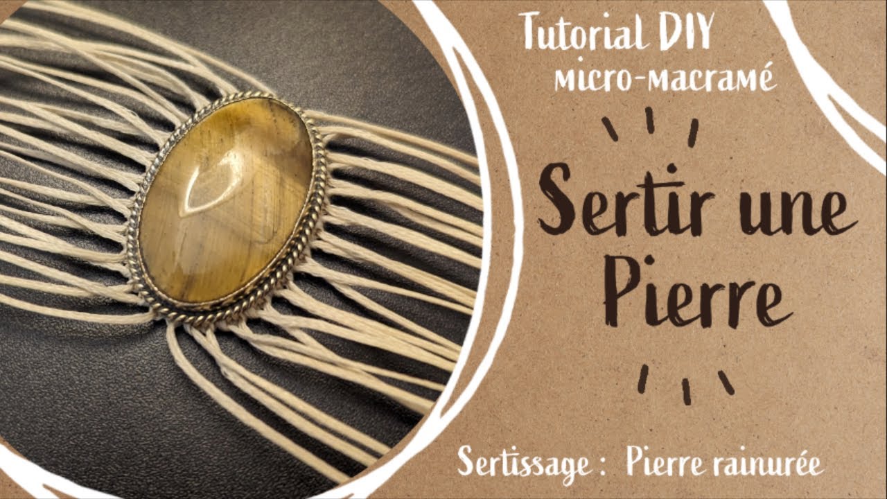 TUTO MICRO-MACRAMÉ ••• COMMENT SERTIR UNE PIERRE RAINURÉE ••• FACILE ET RAPIDE ••• ➰