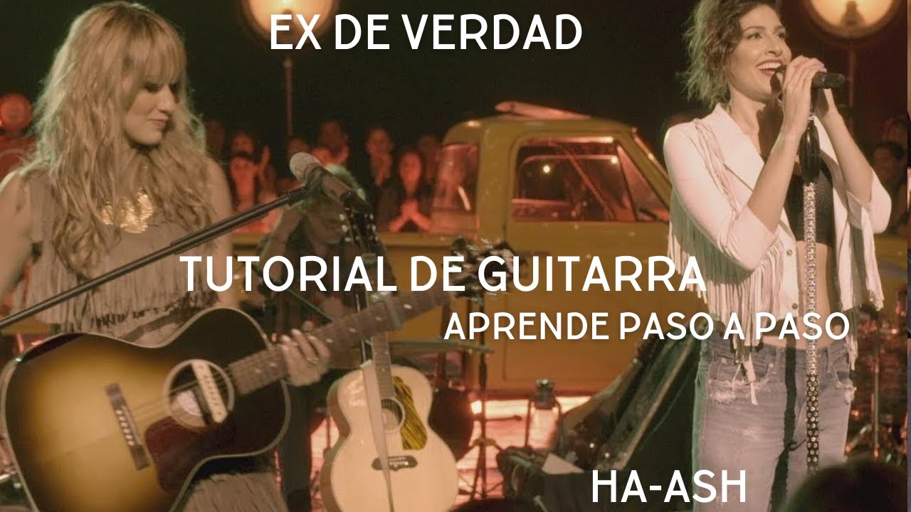 🎸 'Ex de verdad' de Ha-Ash: Tutorial de Guitarra Ac&uacute;stica Paso a Paso 🎶