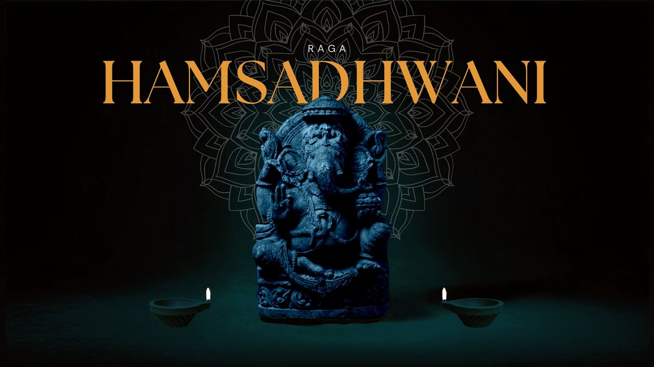 Discover the Magic of Raag Hamsadhwani | Indian Classical Music | Healing Melodies