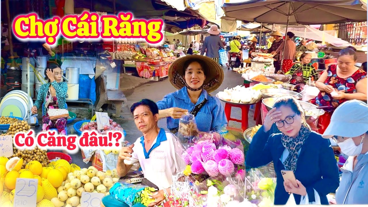 Cần Thơ| Chợ Cái Răng rau củ ghi giá rẻ để sẵn cảm giác căng thẳng lạ lạ |TrNQ