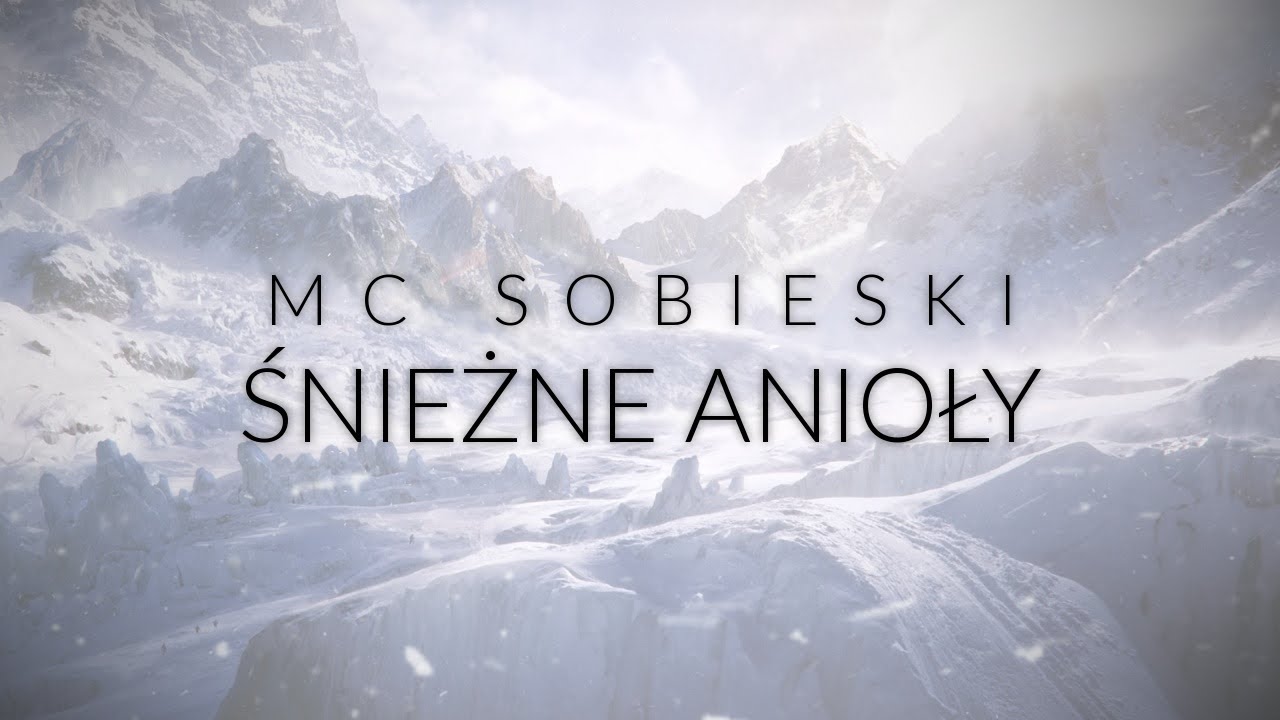MC Sobieski - Śnieżne Anioły - Hołd dla Polskich Himalaist&oacute;w w Nanga Parbat