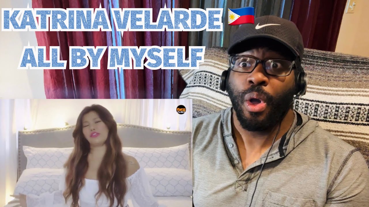 ALL BY MYSELF by KATRINA VELARDE | REACTION!!!