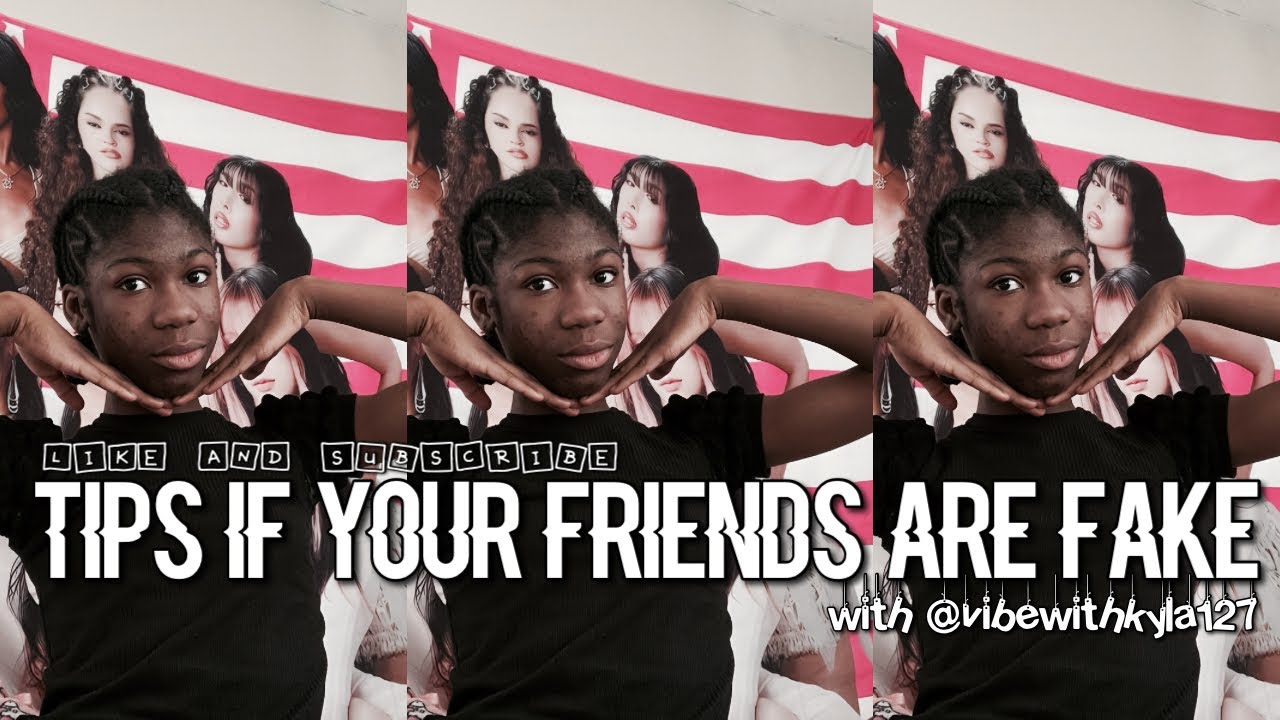 Tips if your friends are fake 😱 (collab with @vibewithkyla127)