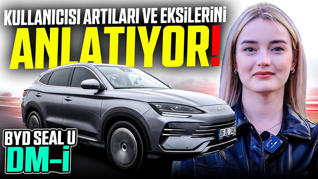 BYD SEAL U DM-i PHEV Tüm Merak Edilenleri 6 Aylık Kullanıcısından Dinledik !